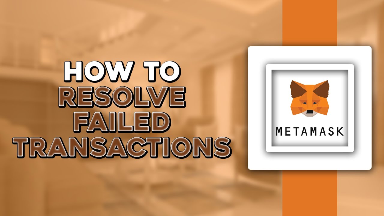 How to Resolve Failed Transactions on Metamask (Easiest Way)​​​​​​​