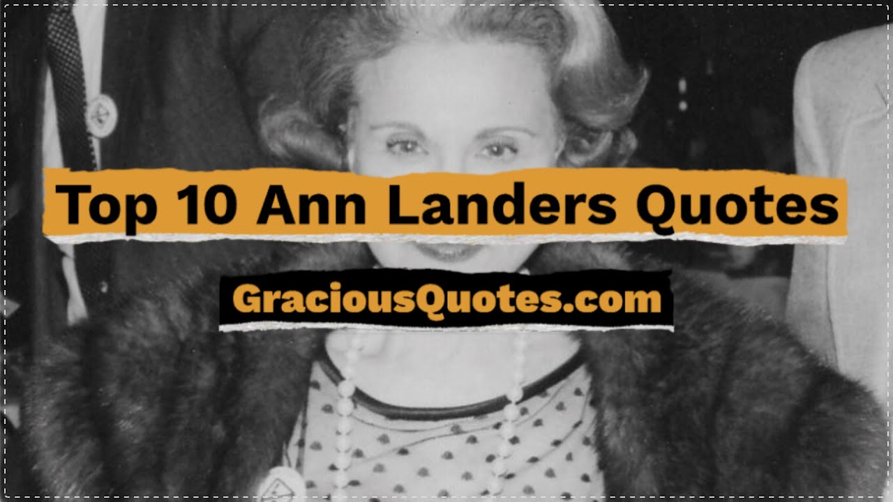 Top 10 Ann Landers Quotes - Gracious Quotes