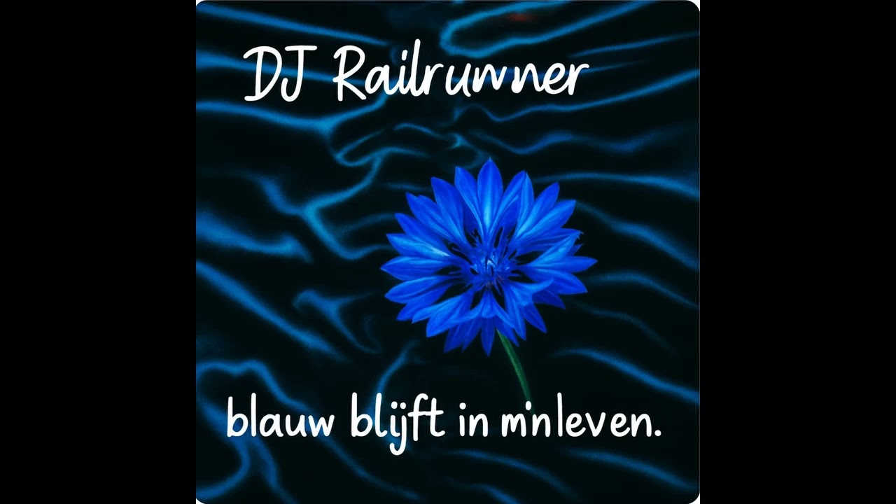 DJ Railrunner -  Blauw blijft in m’n leven