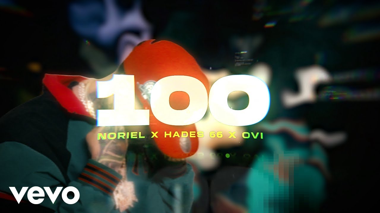 Noriel, Hades66, Ovi - 100 (Official Video)