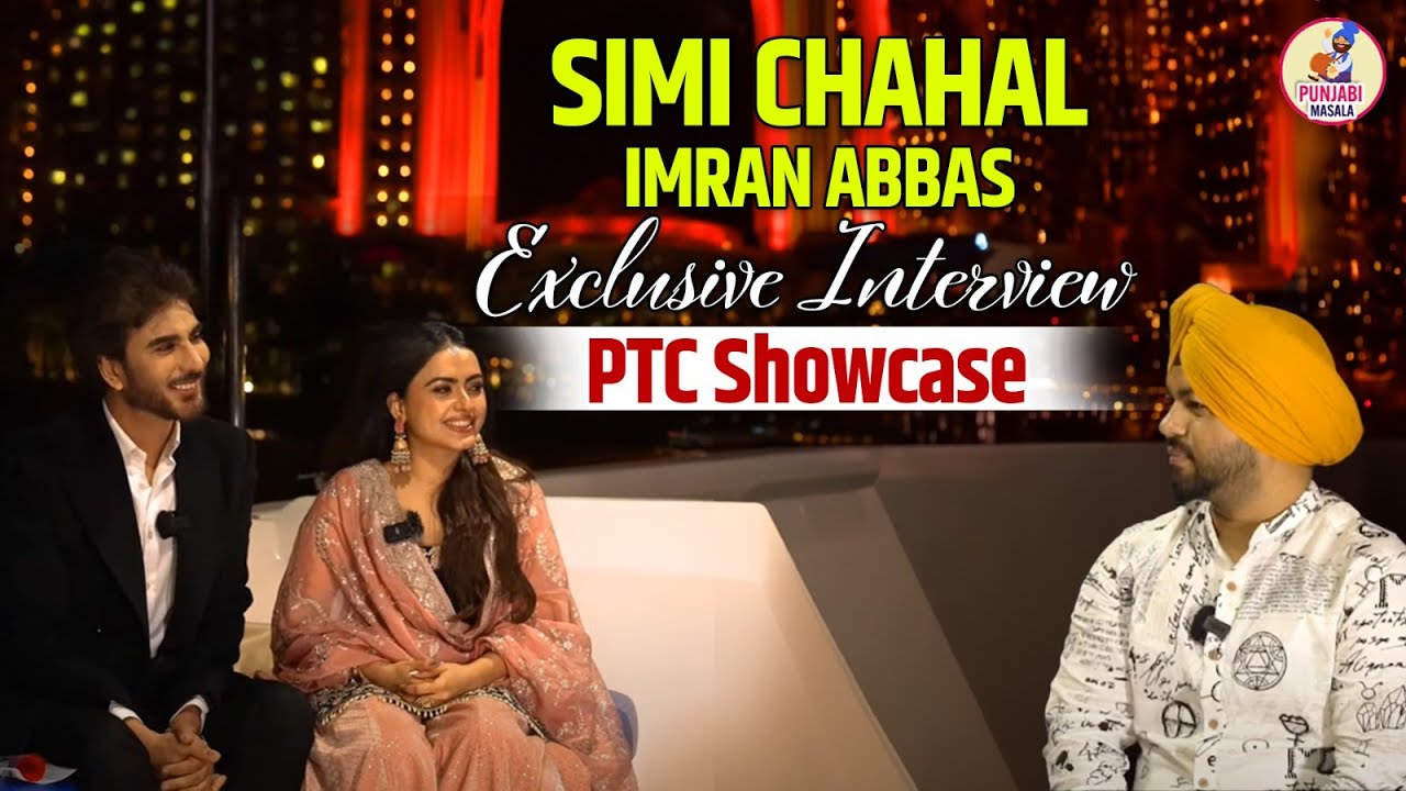 Simi Chahal, Imran Abbas | Exclusive Interview | PTC Showcase #interview #simichahal #imranabbas