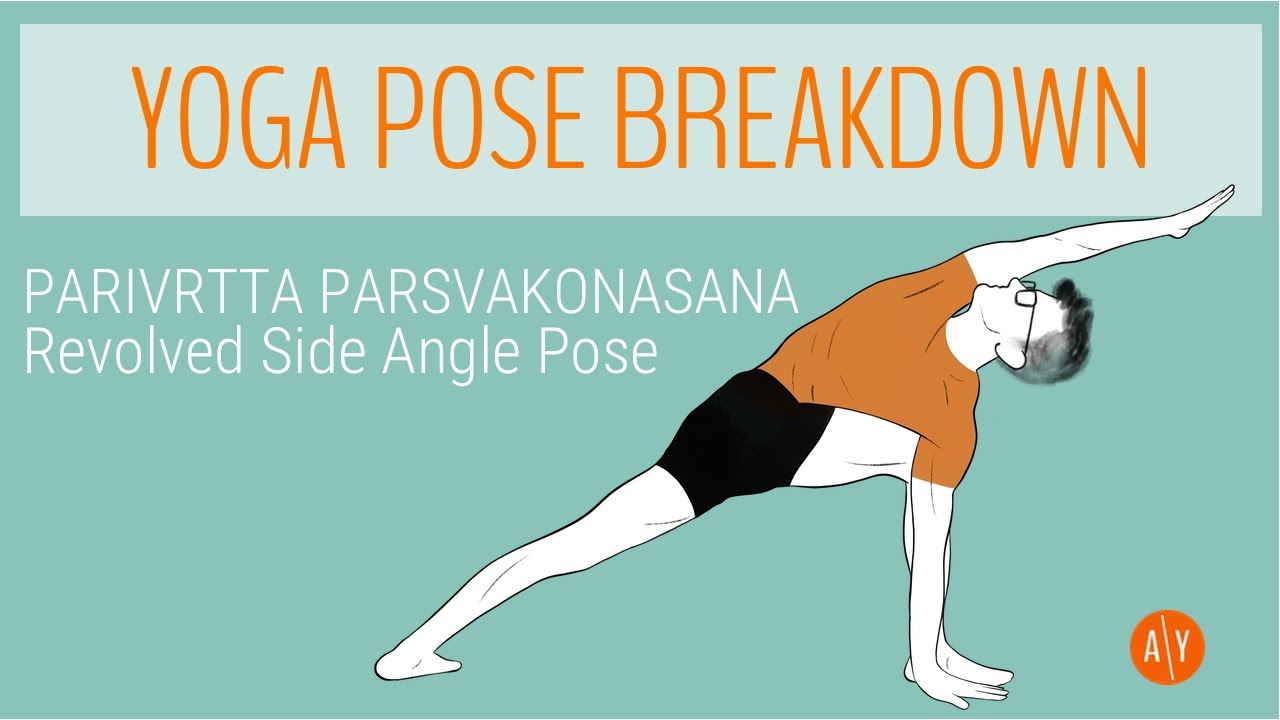 Yoga Pose Breakdown — Parivrtta Parsvakonasana aka Revolved Side Angle Pose (a step-by-step guide)