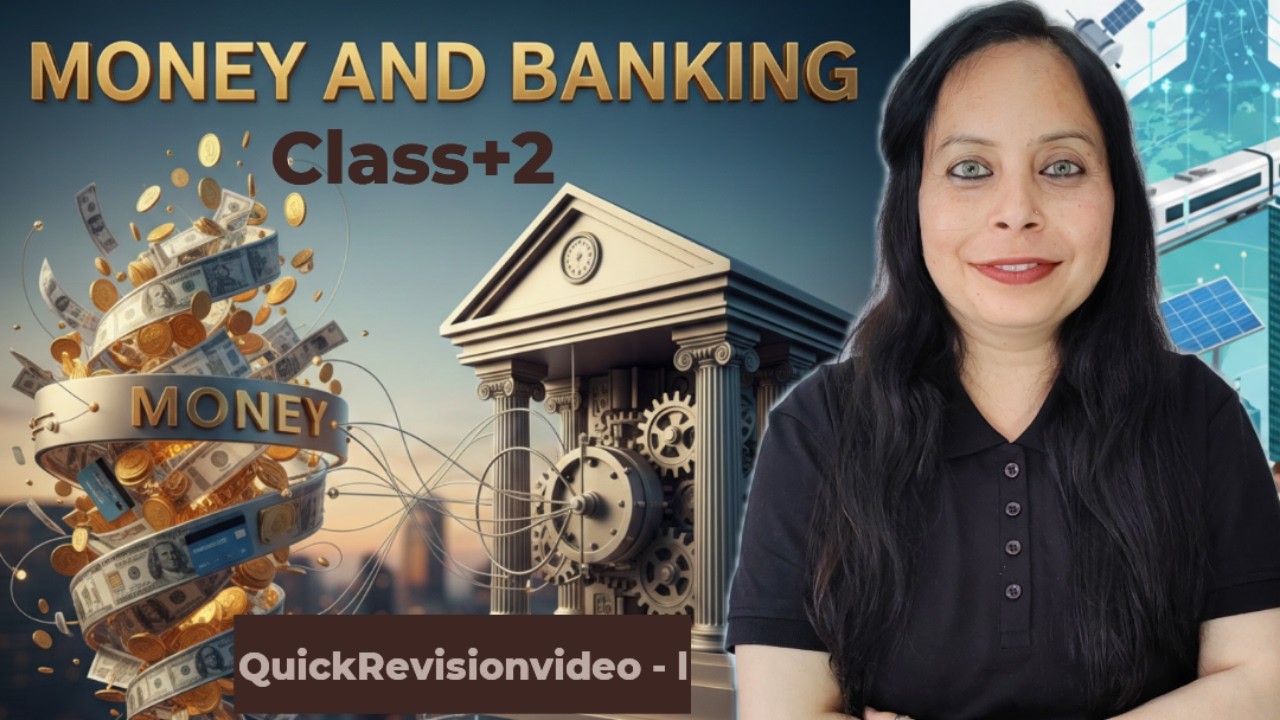 Money and banking l QuickRevision video l Economics with Gouri Singh l CBSE class 12th l
