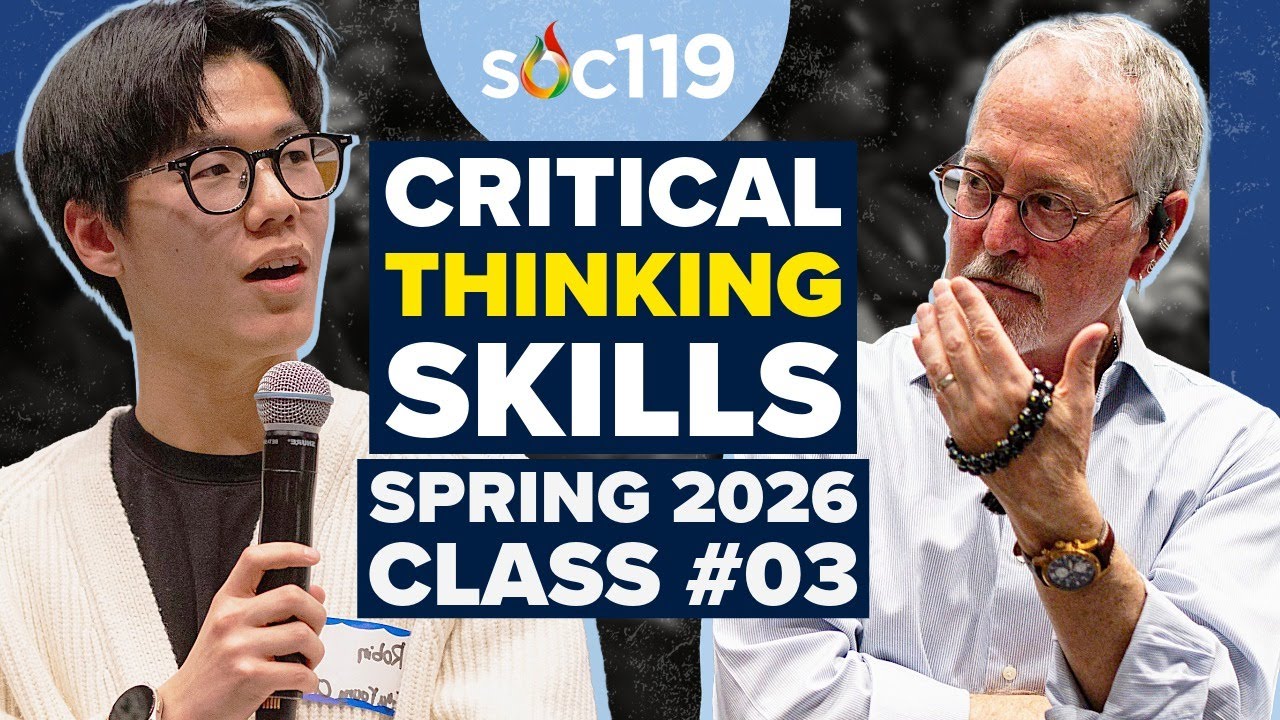 Students Discuss Critical Thinking | 26SP Class #03 Full Lecture