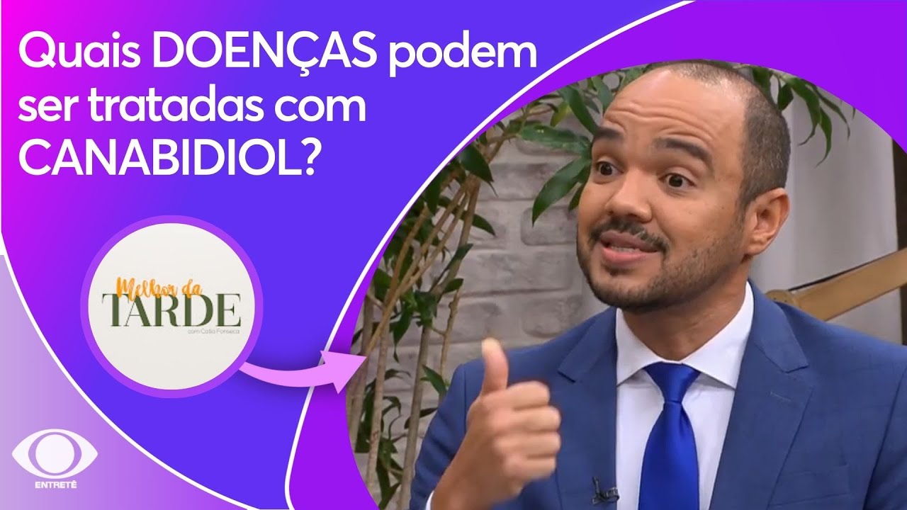 Quais DOEN&Ccedil;AS podem ser tratadas com CANABIDIOL? | Melhor da Tarde