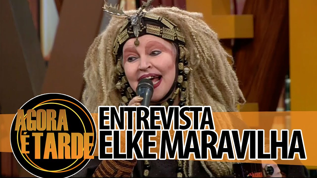 Entrevistada de Hoje: Elke Maravilha