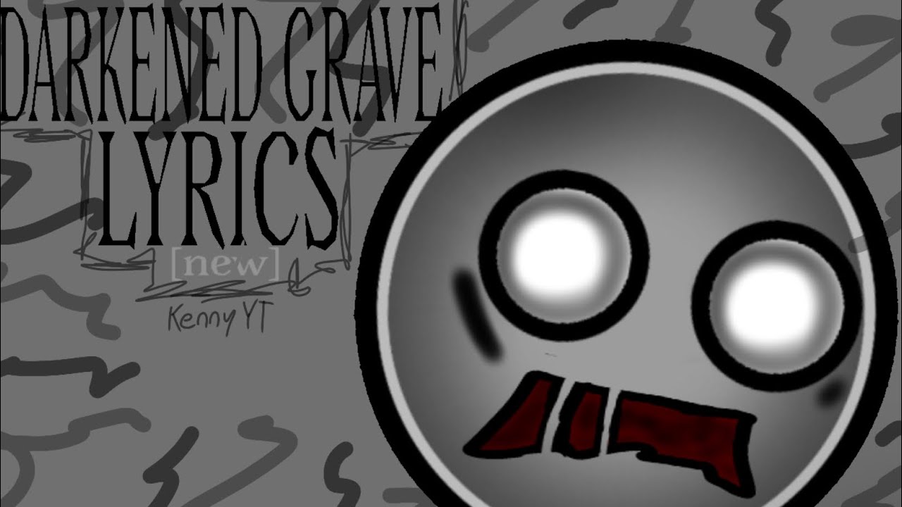 [NEW] Darkened Grave Lyrics || FnF Mod