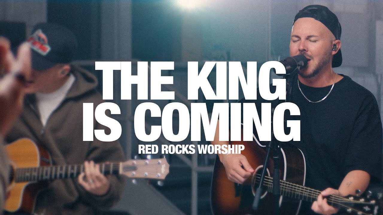 RED ROCKS WORSHIP - The King Is Coming: Song Session