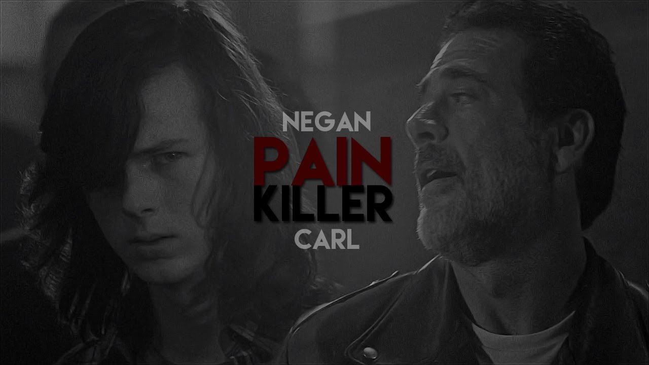 'negan/'carl ; PAINKILLER