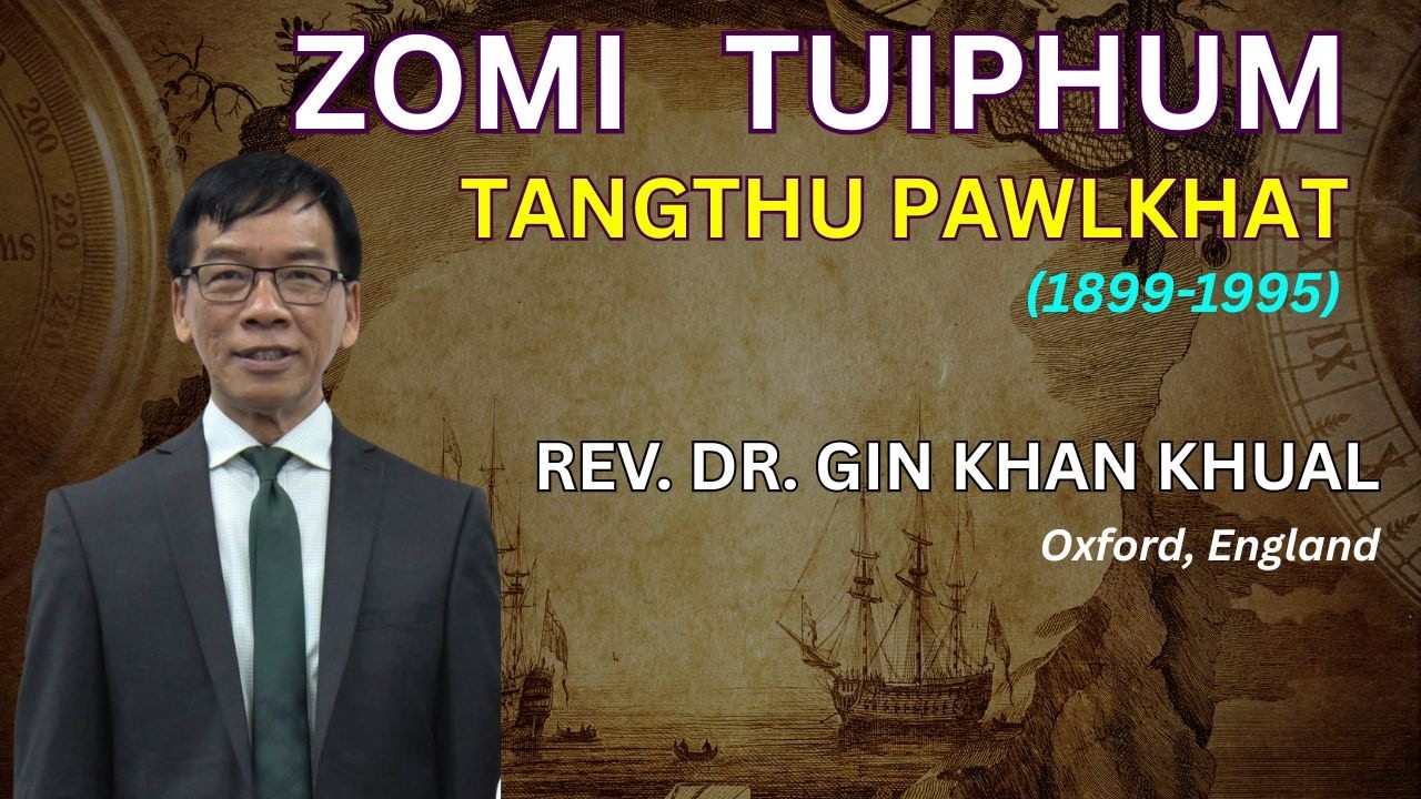ZBC with Dr. Gin Khan Khual - Zomi Tuiphumte Tangthu pawl khat 1899-1995