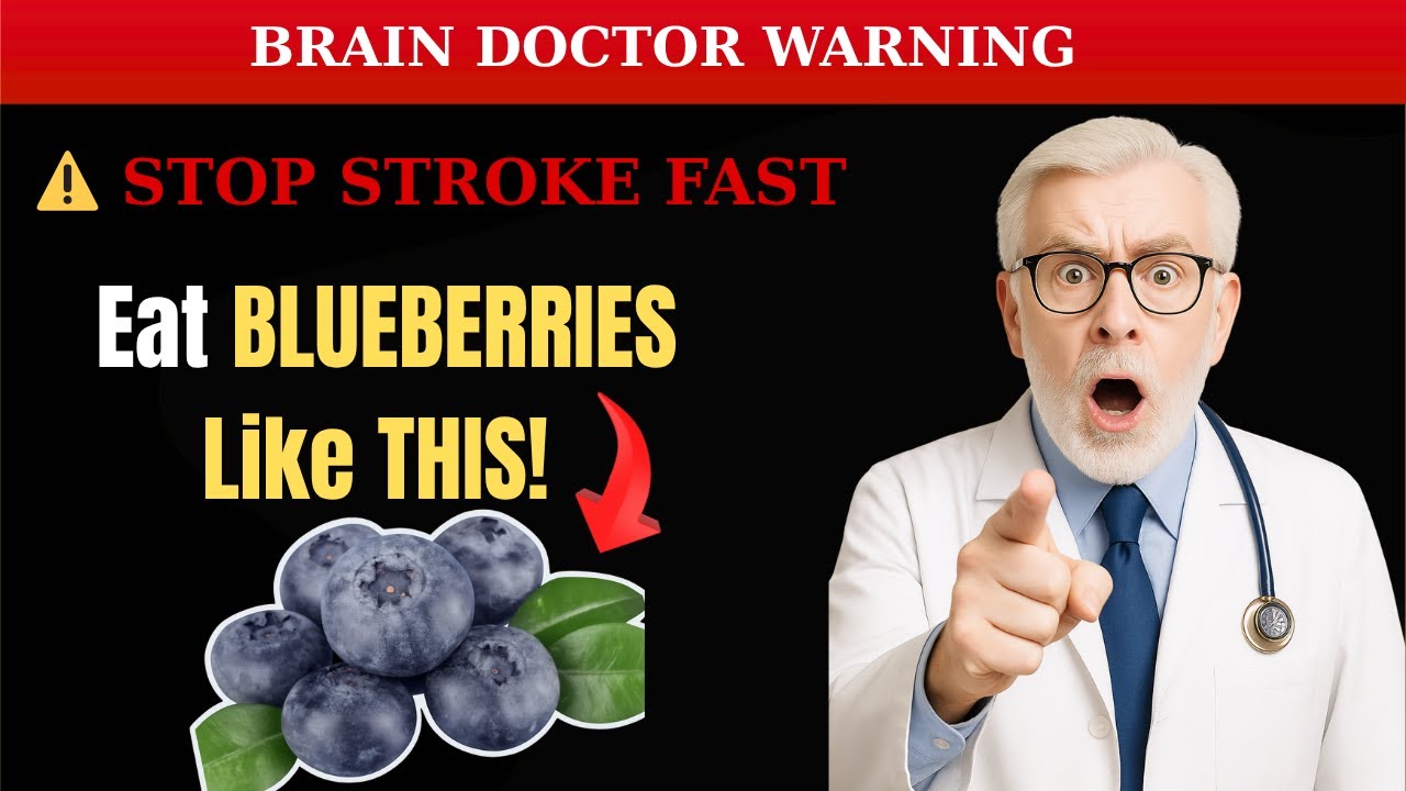 As a BRAIN Doctor: Eat Blueberries Like THIS to Prevent Heart Attack and Stroke