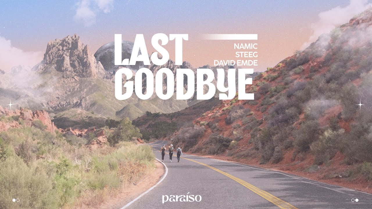 Namic, Steeg & David Emde - Last Goodbye (Music Video)