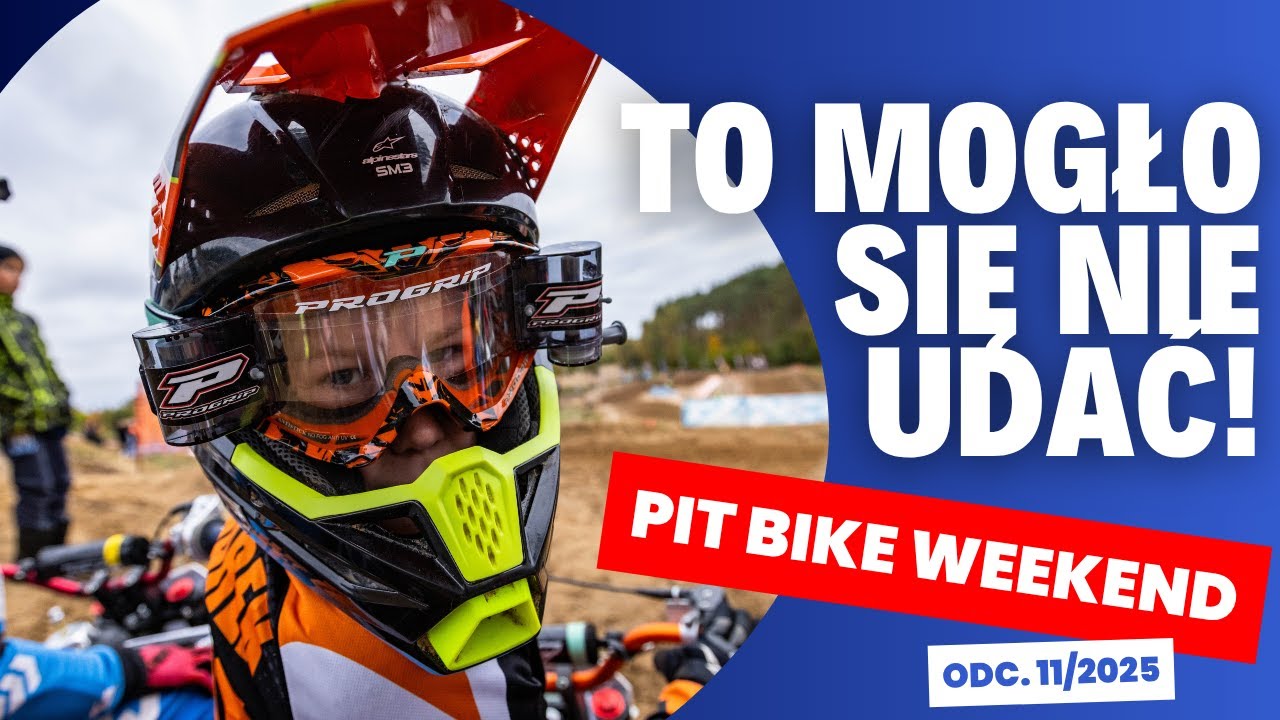 TO MOGŁO SIĘ NIE UDAĆ! | PIT BIKE WEEKEND ODC.11/2025