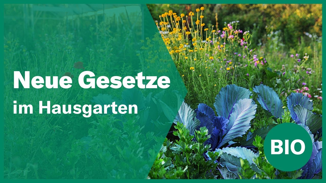 Neue Gesetze im Hausgarten