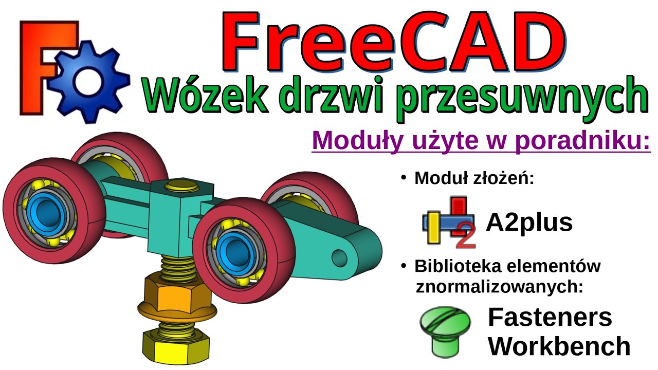[306] FreeCAD - podstawy złożeń: złożenia, podzłożenia, łożyska, elementy znormalizowane | tutorial