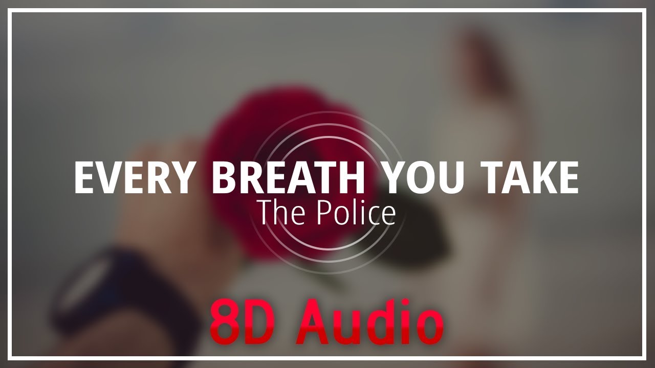 The Police - Every Breath You Take『8D Audio』