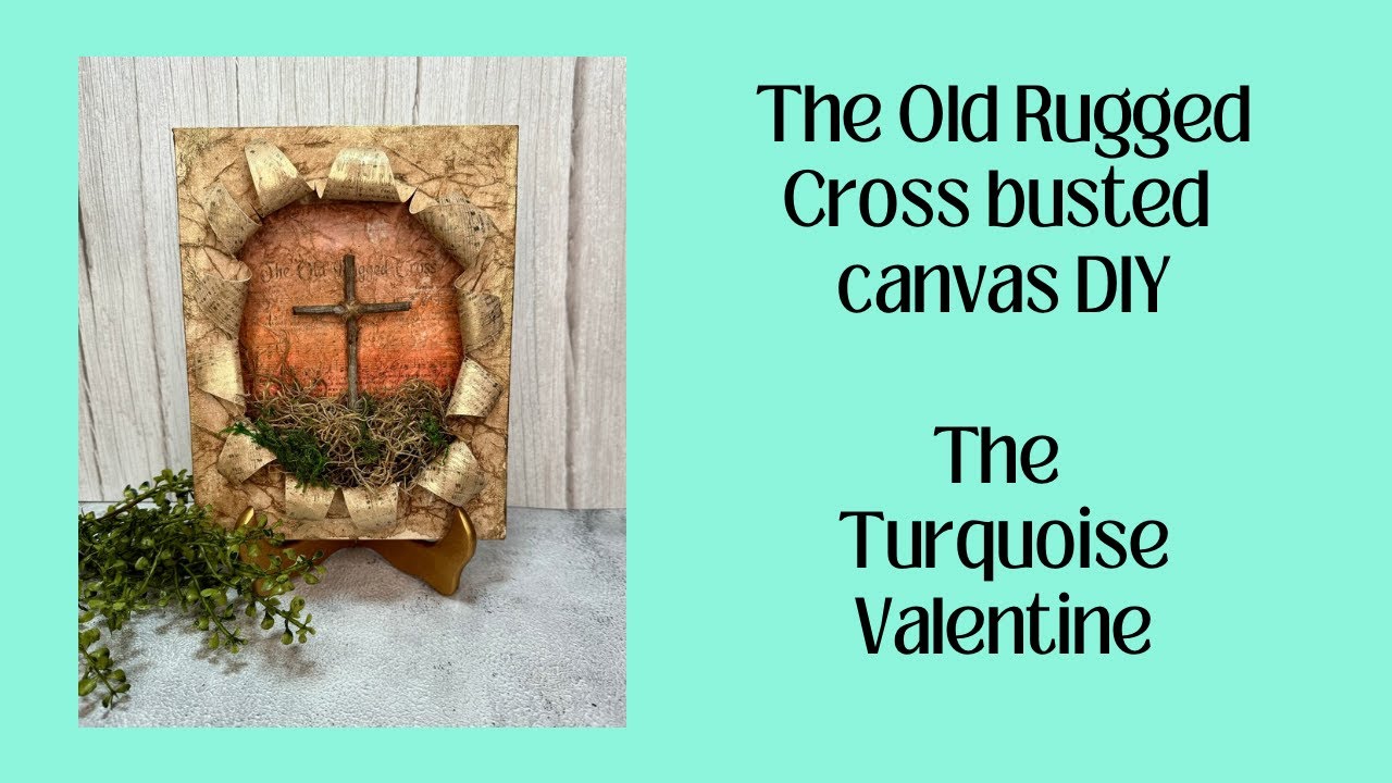 The Old Rugged Cross busted canvas DIY