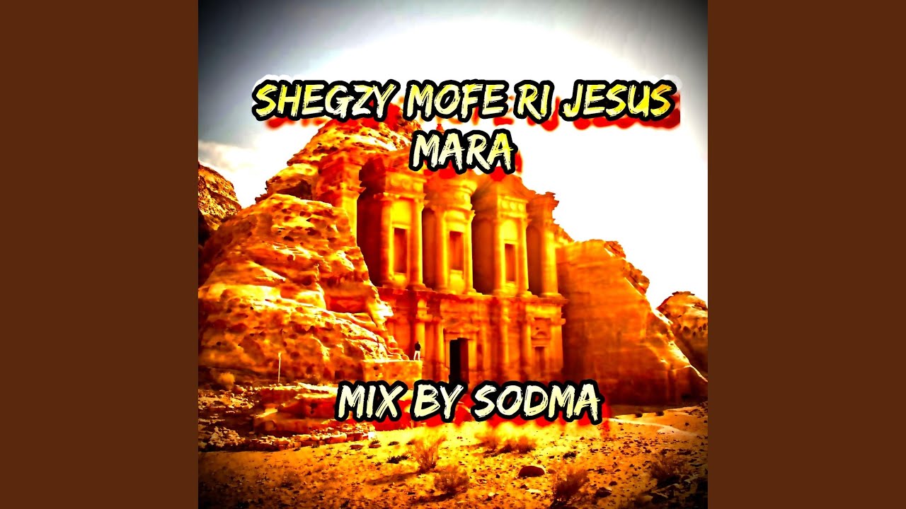 Shegzy mofe ri jesu mara mix (feat. Shegzy)