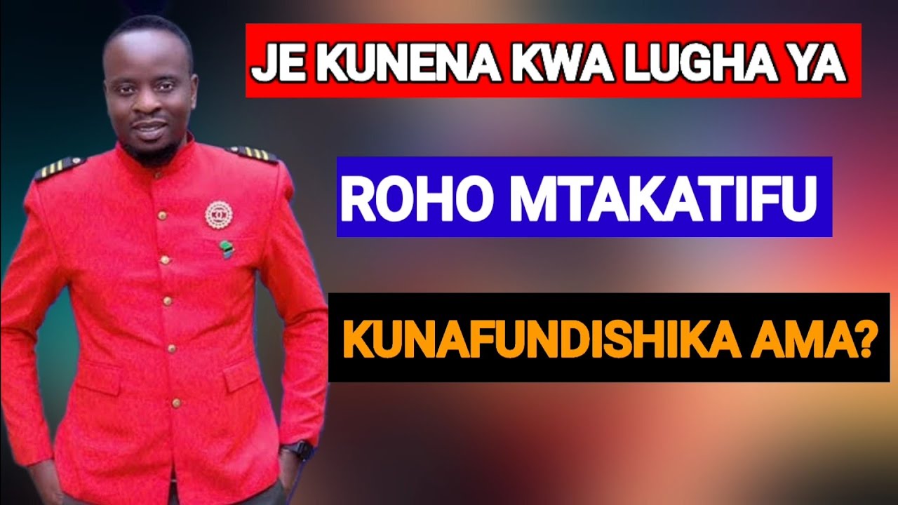 JE KUNENA KWA LUGHA KUNAFUNDISHIKA ILI KUJUA UNA ROHO MTAKATIFU? 