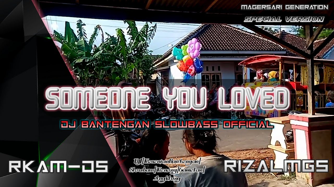 SOMEONE YOU LOVED - DJ BANTENGAN SLOWBASS OFFICIAL||BassGlerrr