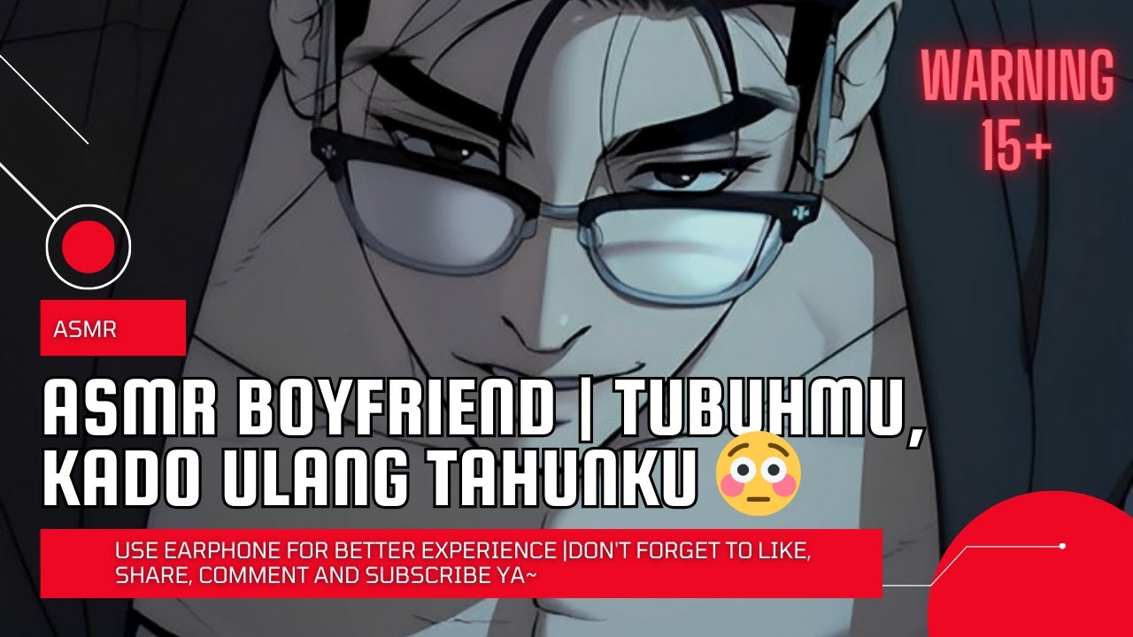 ASMR VOICE BOYFRIEND | TUBUHMU, ADALAH KADO ULANG TAHUNKU 😳💦 [15+]
