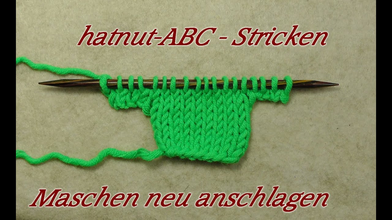 hatnut-ABC - Stricken lernen - Maschen neu anschlagen - Neuanschlag -  Veronika Hug