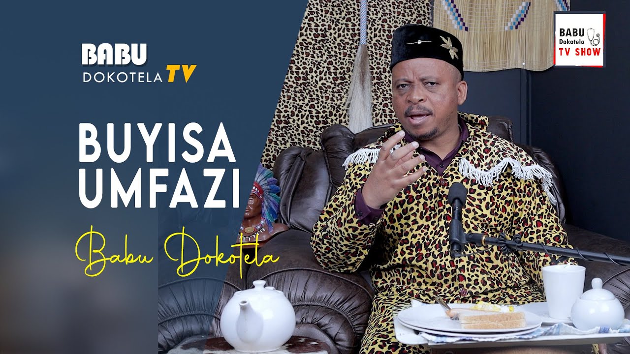 Babu Dokotela Tv Show   |   Buyisa Umfazi