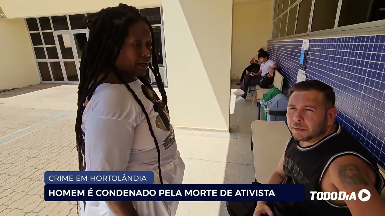 CRIME EM HORTOLÂNDIA: HOMEM É CONDENADO PELA MORTE DE ATIVISTA