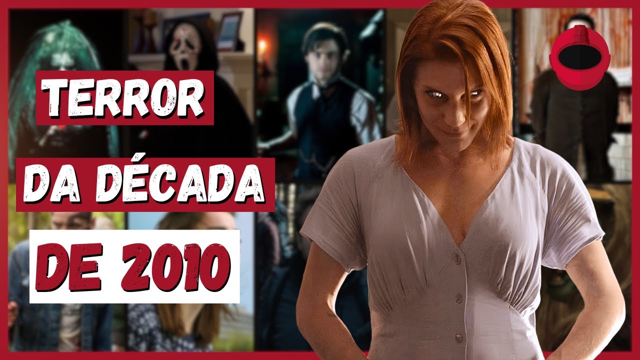 10 FILMES DE TERROR PREFERIDOS DA DÉCADA DE 2010