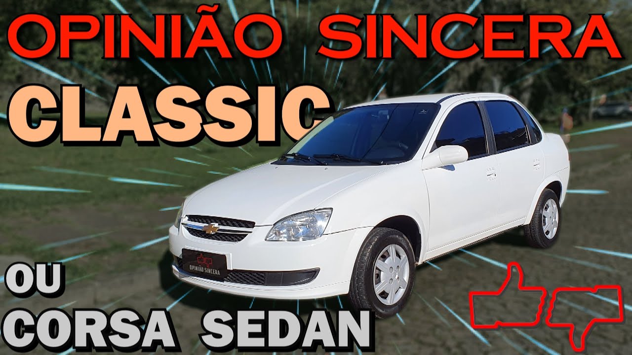 Chevrolet Classic - Ou Corsa sedan - História, preço, problemas, manutenção, consumo. Vale a pena?