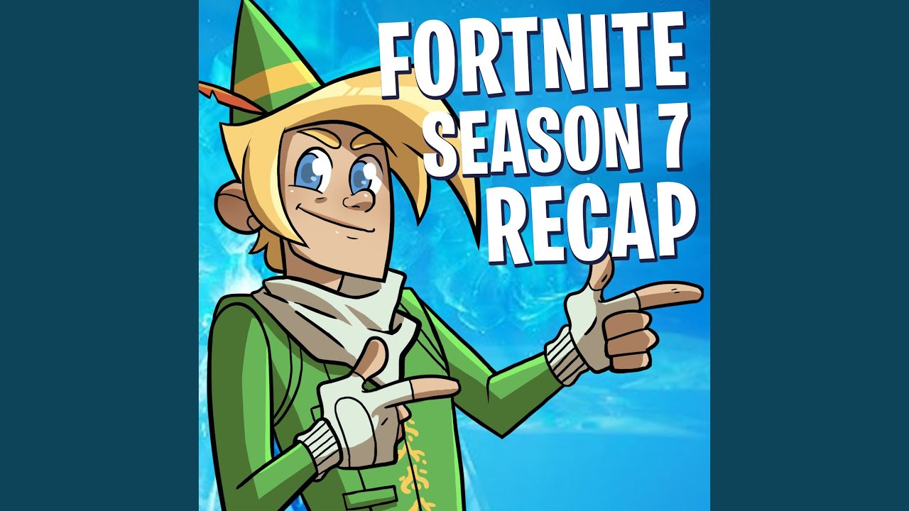 Fortnite Season 7 Recap