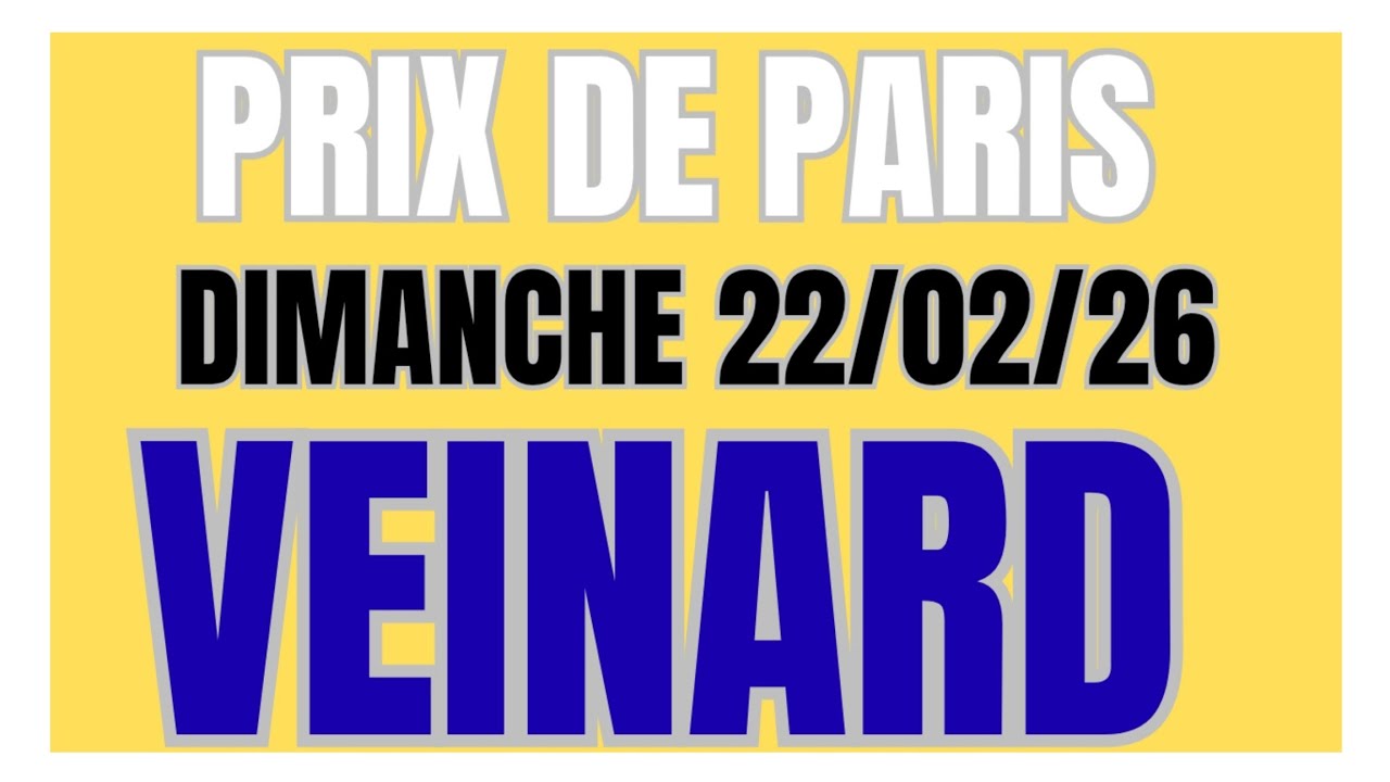 PRONOSTIC QUINTÉ ANALYSE PAR LE VEINARD AVEC COURSES PRIX DE PARIS DIMANCHE 22 02 26 VINCENNES 