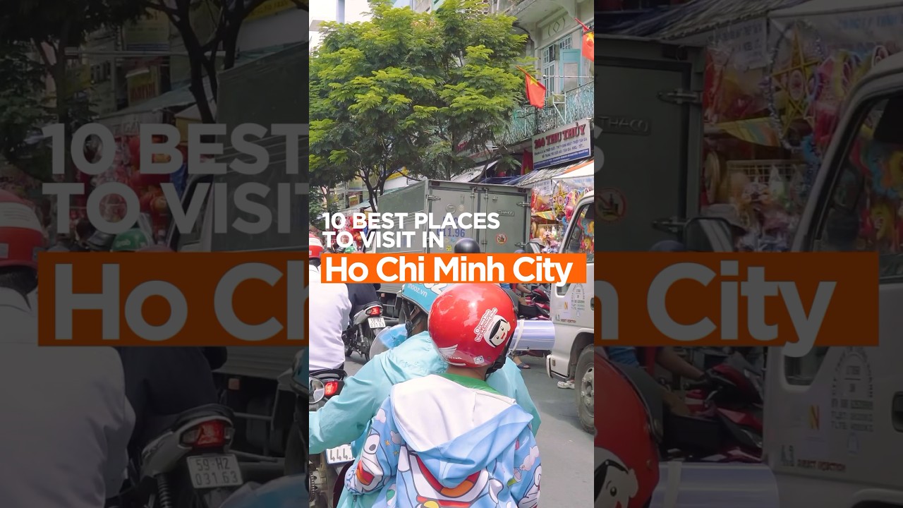 Top 10 places to visit in Ho Chi Minh City