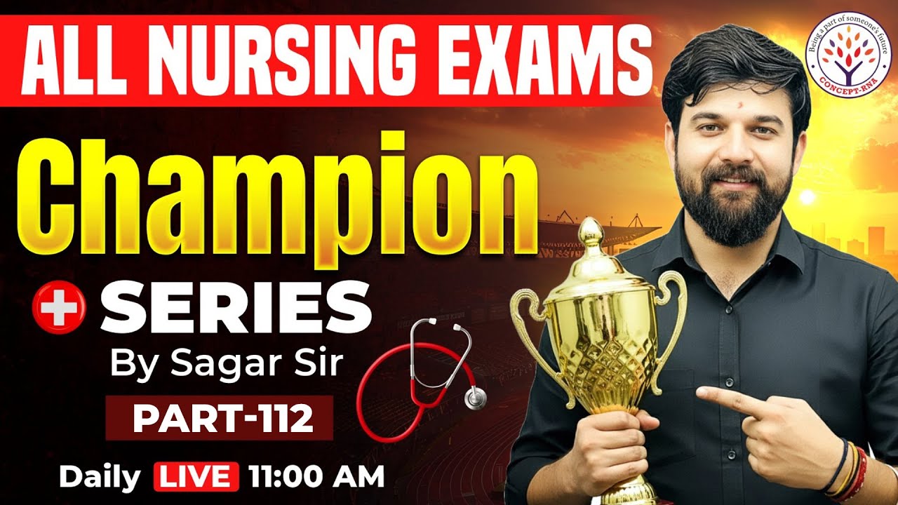 Champion Series #112 | NORCET 10, SGPGI, KGMU, RRB Nursing Top MCQs | Sagar Sir
