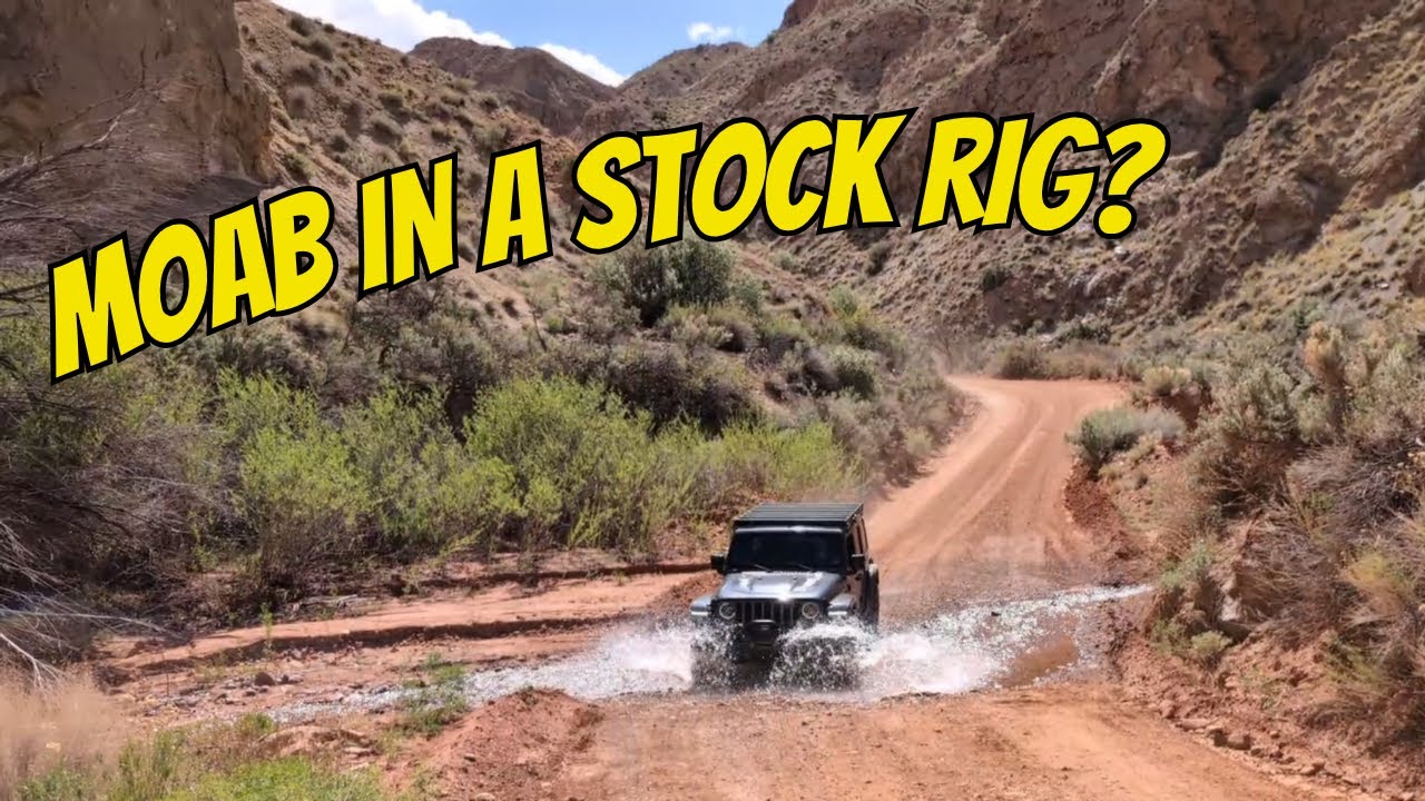 Is Moab worth the drive in a stock rig?
