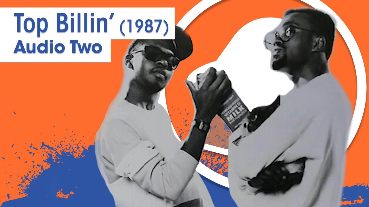 Vol.02E33 - Top Billin' by Audio Two released in 1987 - 40 Years of Hip Hop
