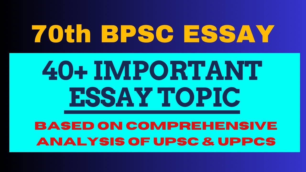 #70thBPSC Essay Topics | UPSC & UPPCS Based Topics for BPSC Mains | Essay Writing Tips