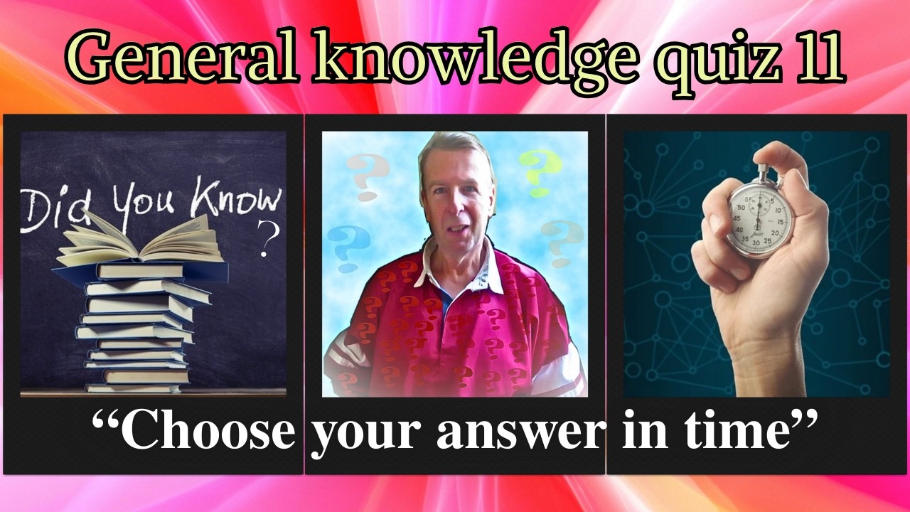 General knowledge quiz  11