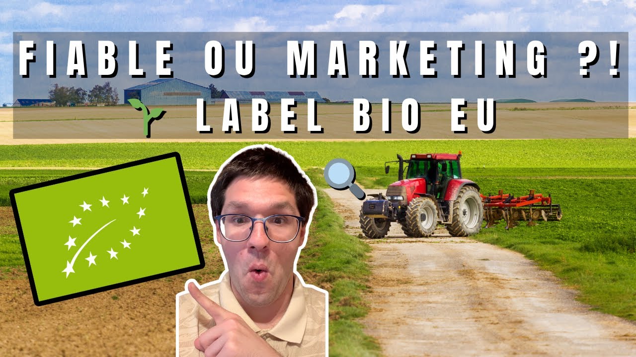 Le Label Bio europ&eacute;en - est-ce fiable ou marketing ? 🌱