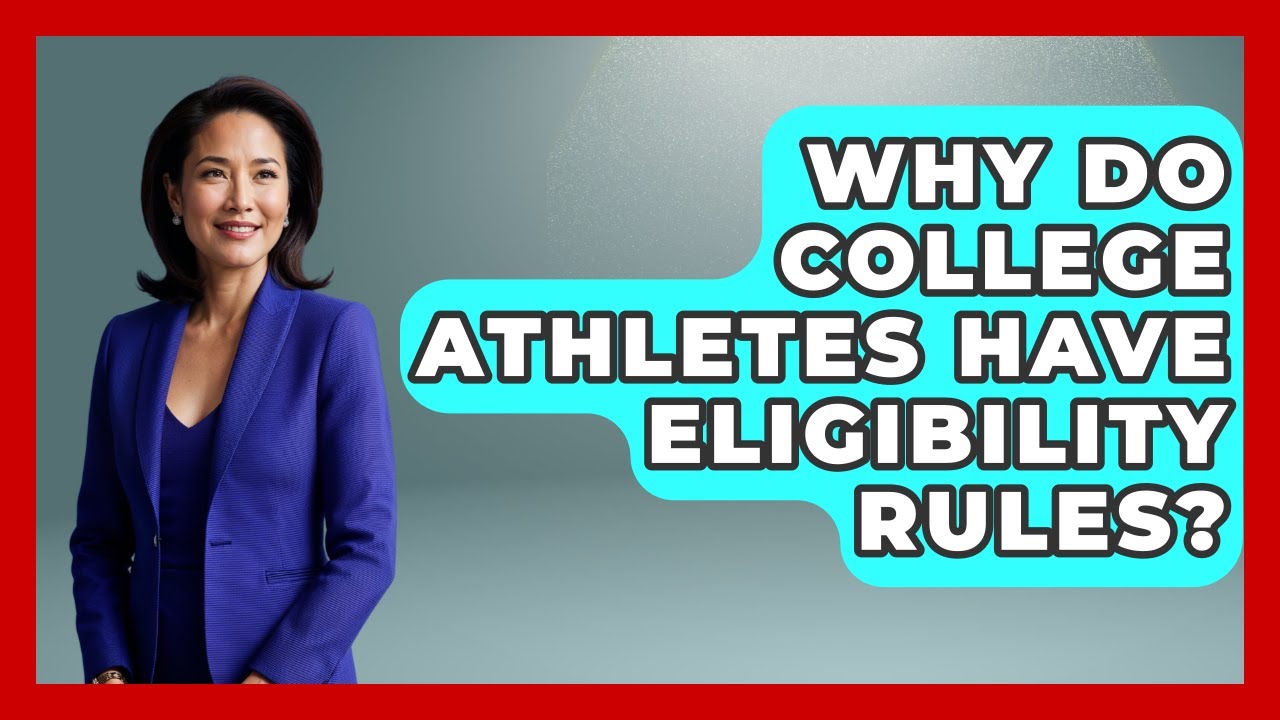 Why Do College Athletes Have Eligibility Rules? | Student Athlete Central News