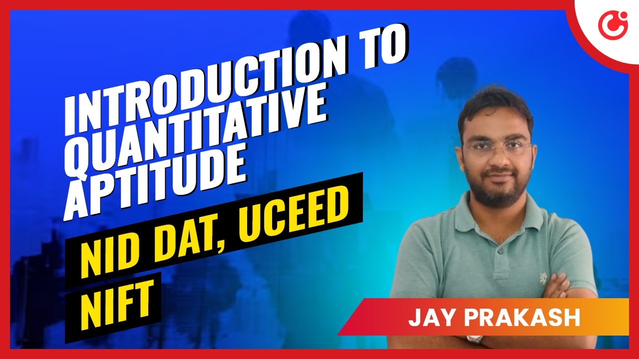 Introduction to Quantitative Aptitude for NIFT, NID, UCEED - 2025
