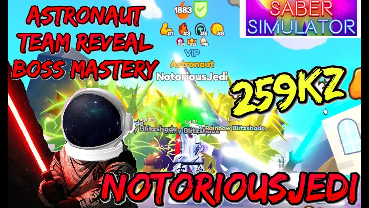 NotoriousJedi rebuilt team REVEAL! Astronaut UNLOCKED! Boss Mastery! Saber Simulator Roblox