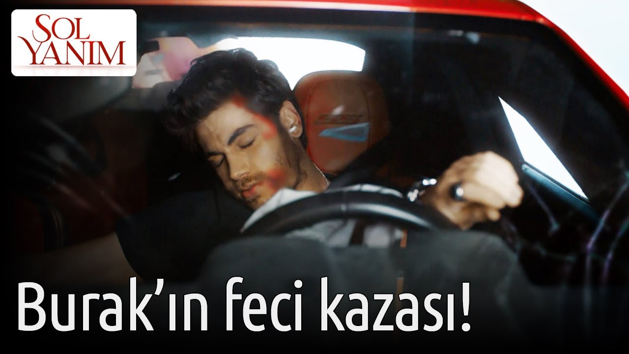 Sol Yanım 3. Bölüm - Burak'ın Feci Kazası!