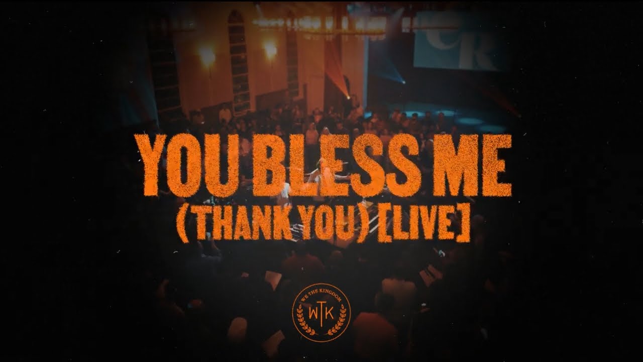 We The Kingdom - You Bless Me (Thank You) (with The Choir Room & Dwan Hill) (Lyric Video)