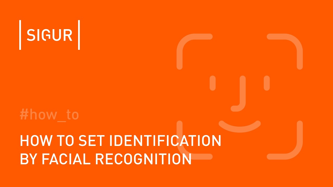 How to set identification by facial recognition in Sigur