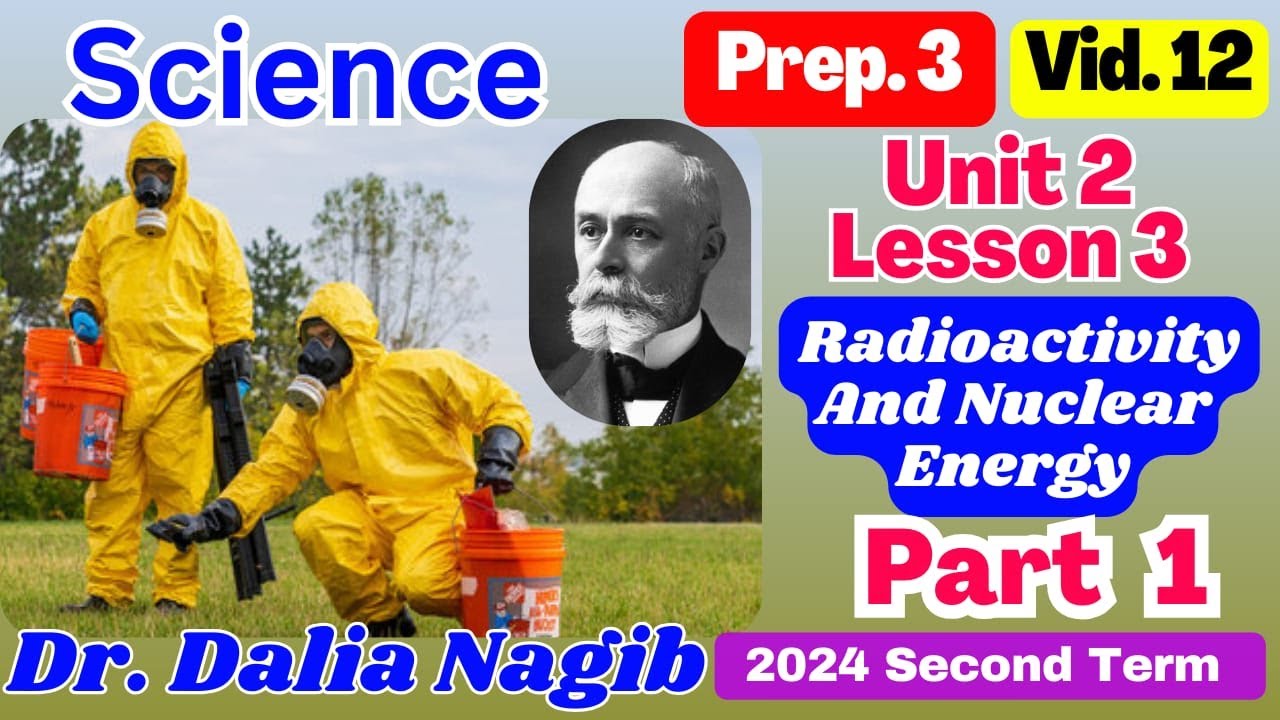 Science Prep 3 Unit 2 Lesson 3  Radioactivity & Nuclear Energy  P#1 ساينس تالتة  اعدادى الترم الثانى