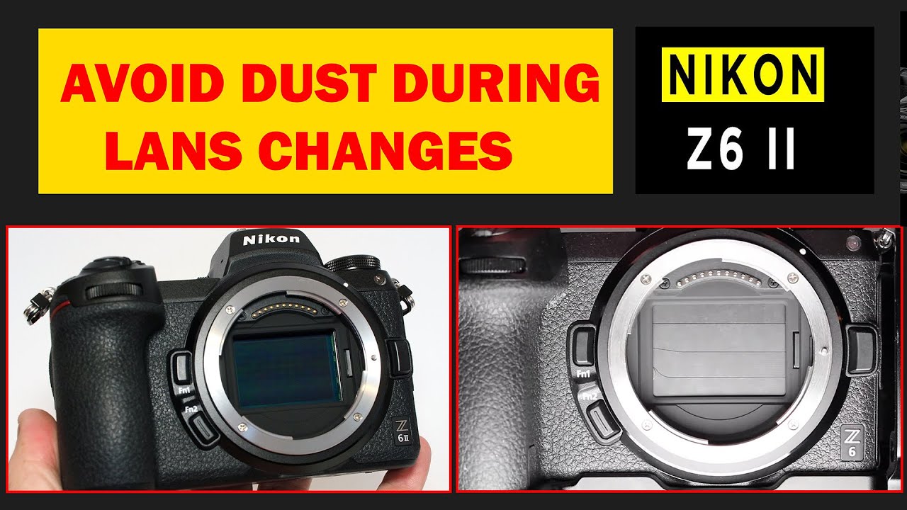 Nikon Z camera Trick to Avoid dust during lens changes on Nikon Z6 2 and Z7 2 cameras (2022)