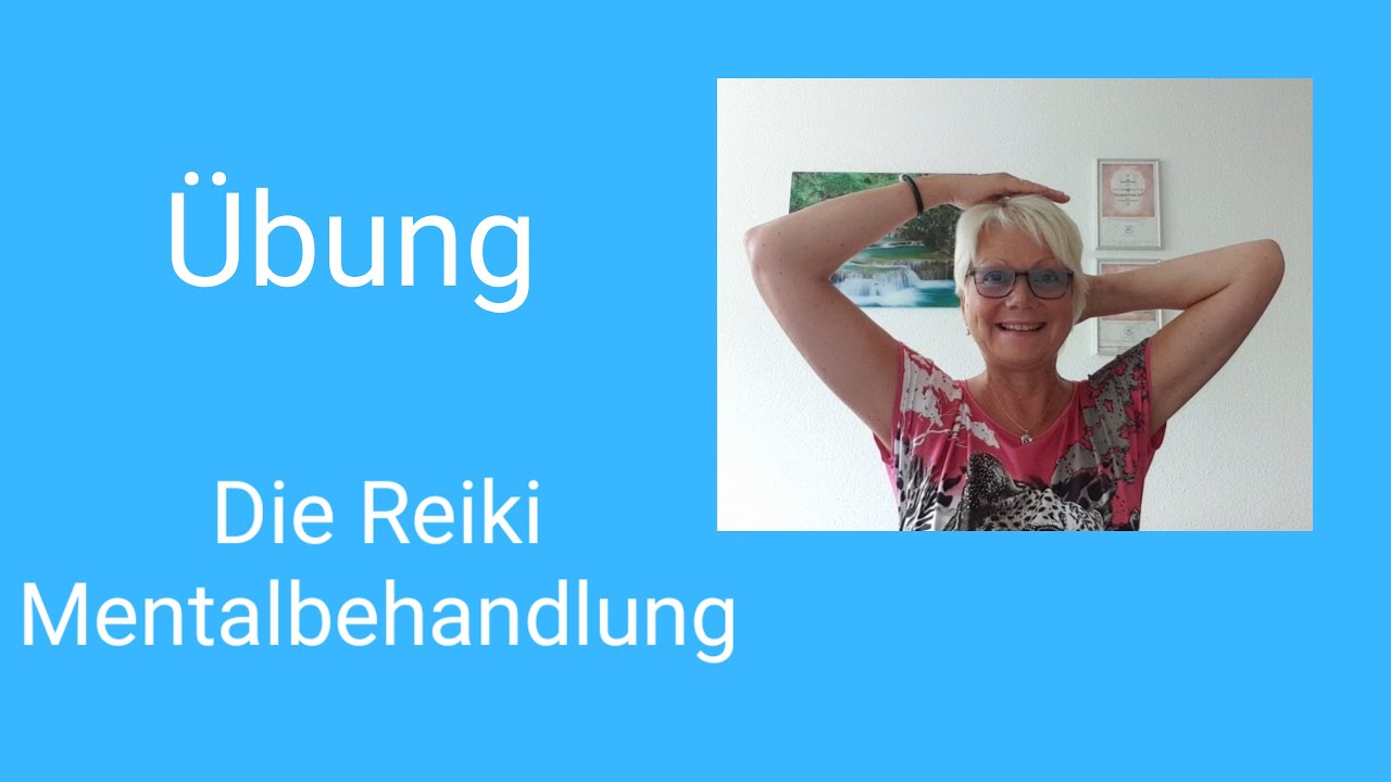 Die Reiki Mentalbehandlung &Uuml;bung