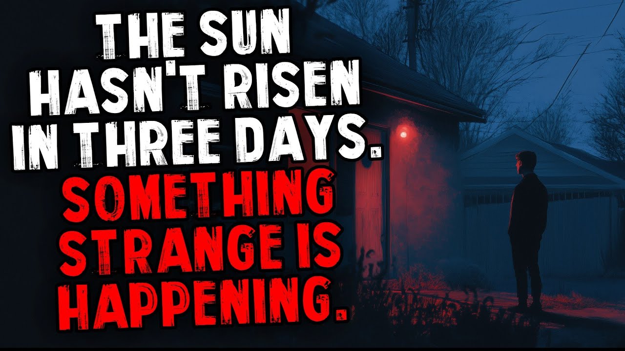 The Sun Hasn't Risen in Three Days. Something Strange is Happening.