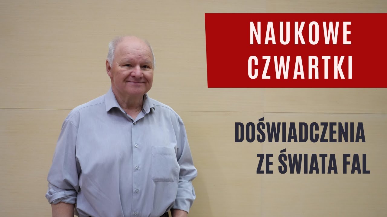Naukowe Czwartki: Doświadczenia ze świata fal - dr Marek Gołąb